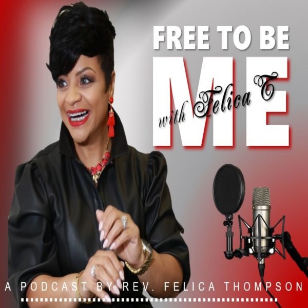 free-to-be-meFree To Be Me with Felica T