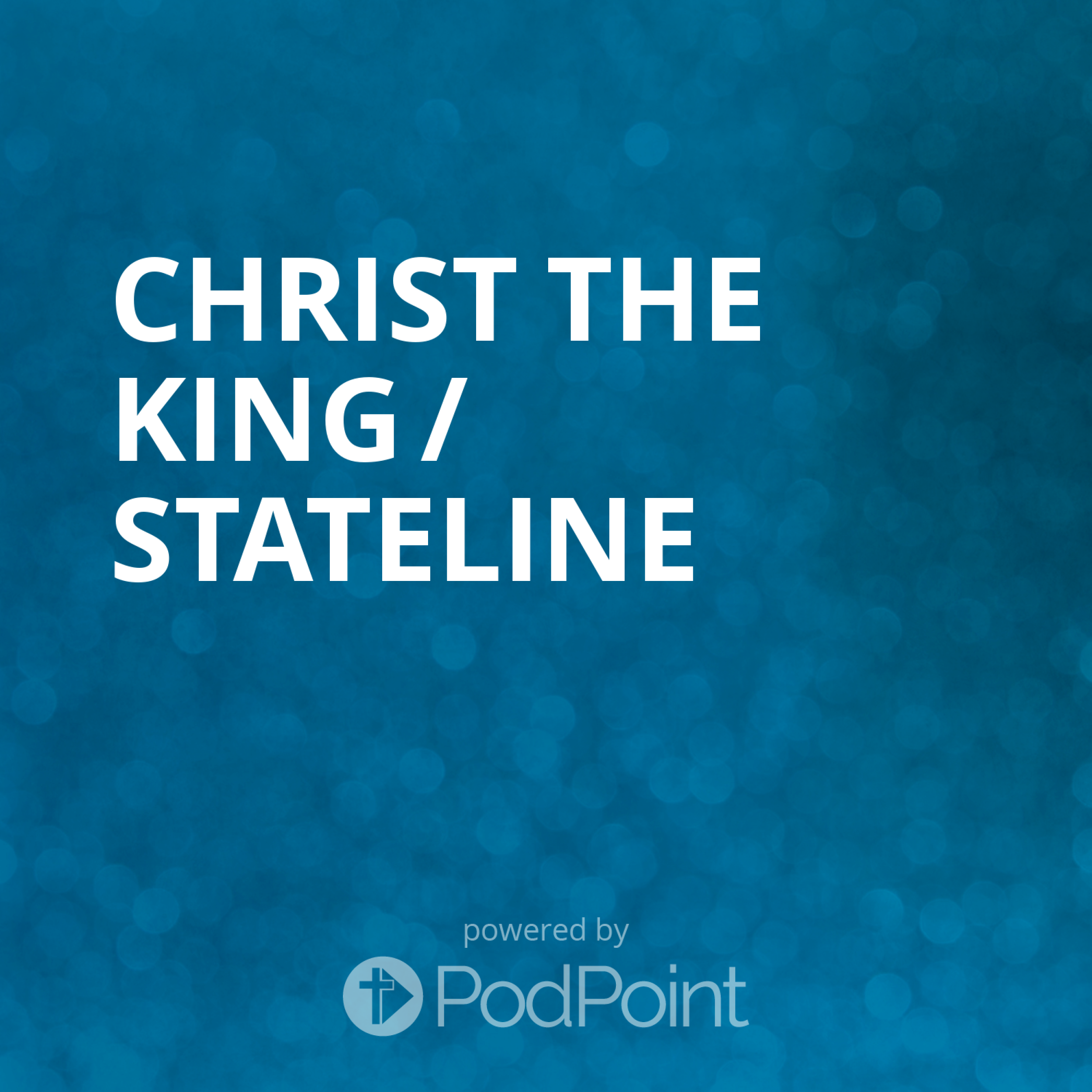 Christ the King / Stateline