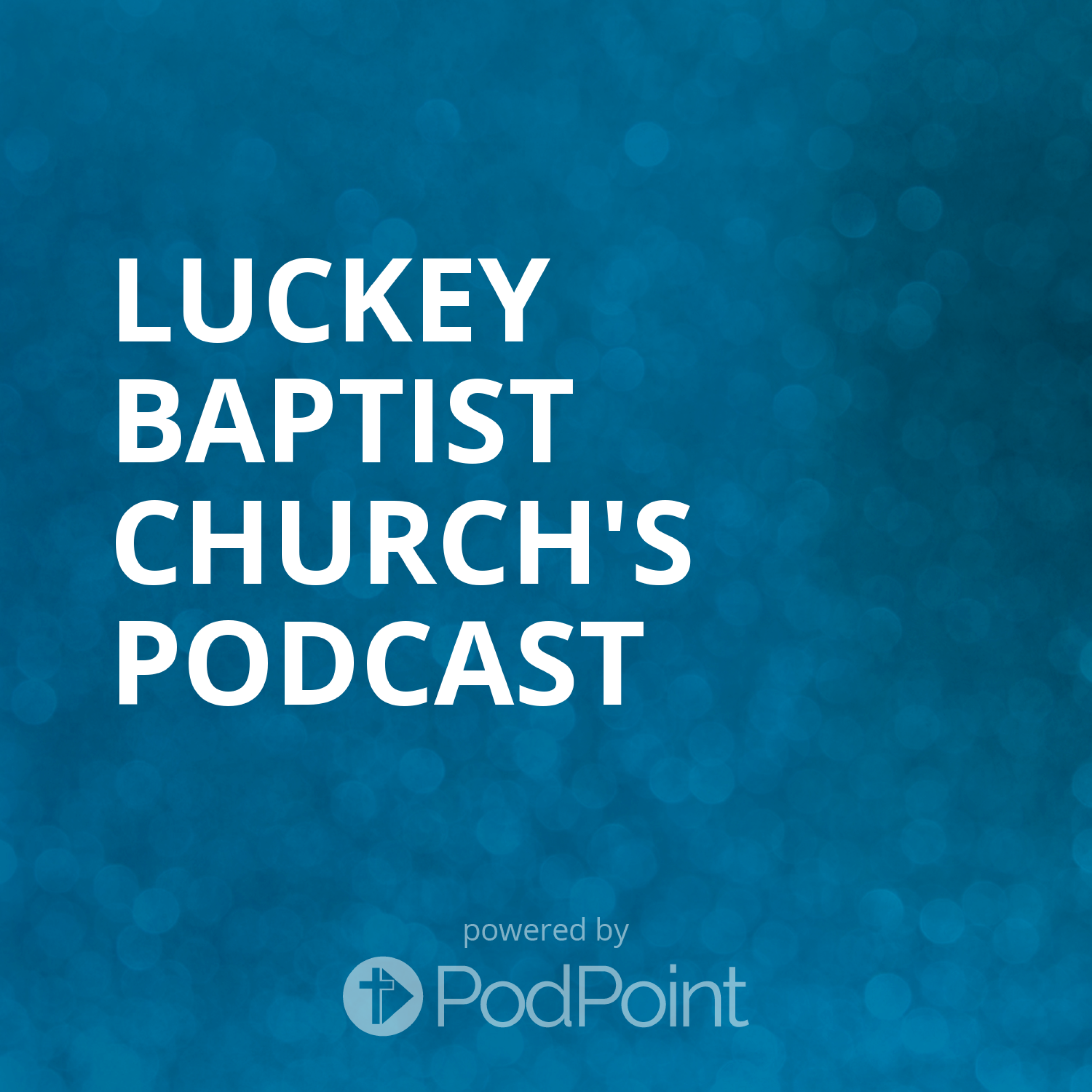 Luckey Baptist Church's Podcast