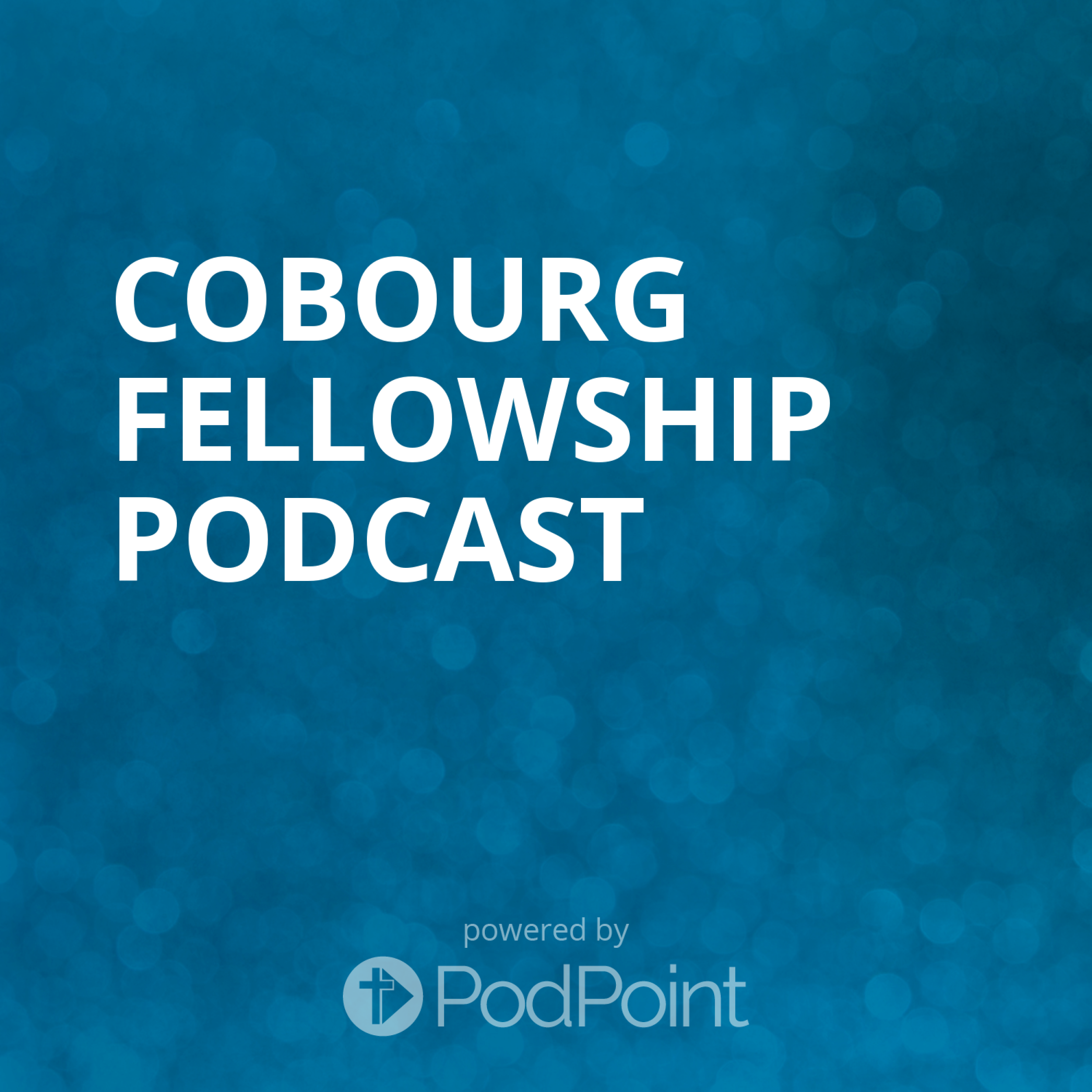 Cobourg Fellowship Podcast