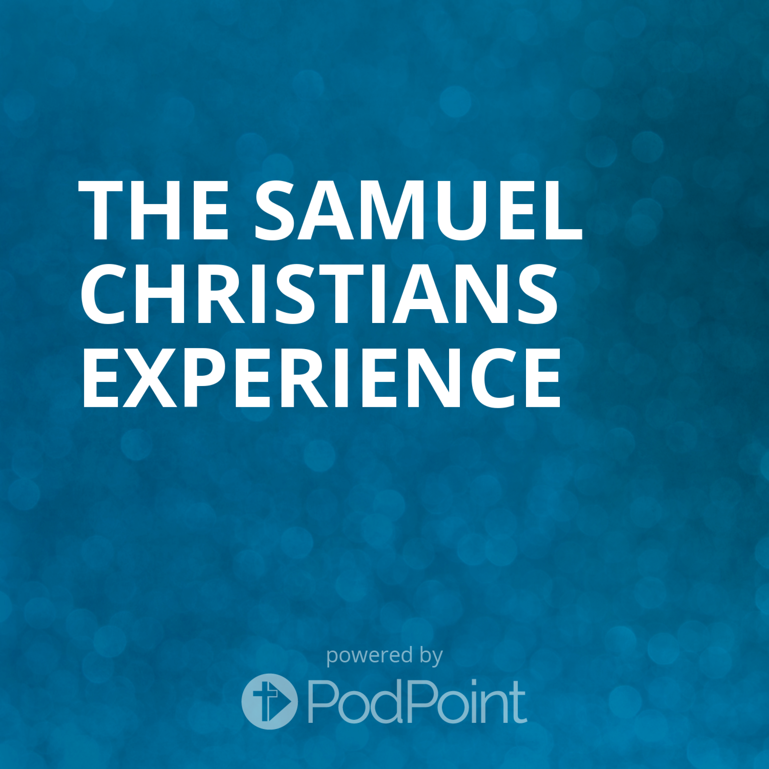 The Samuel Christians Experience