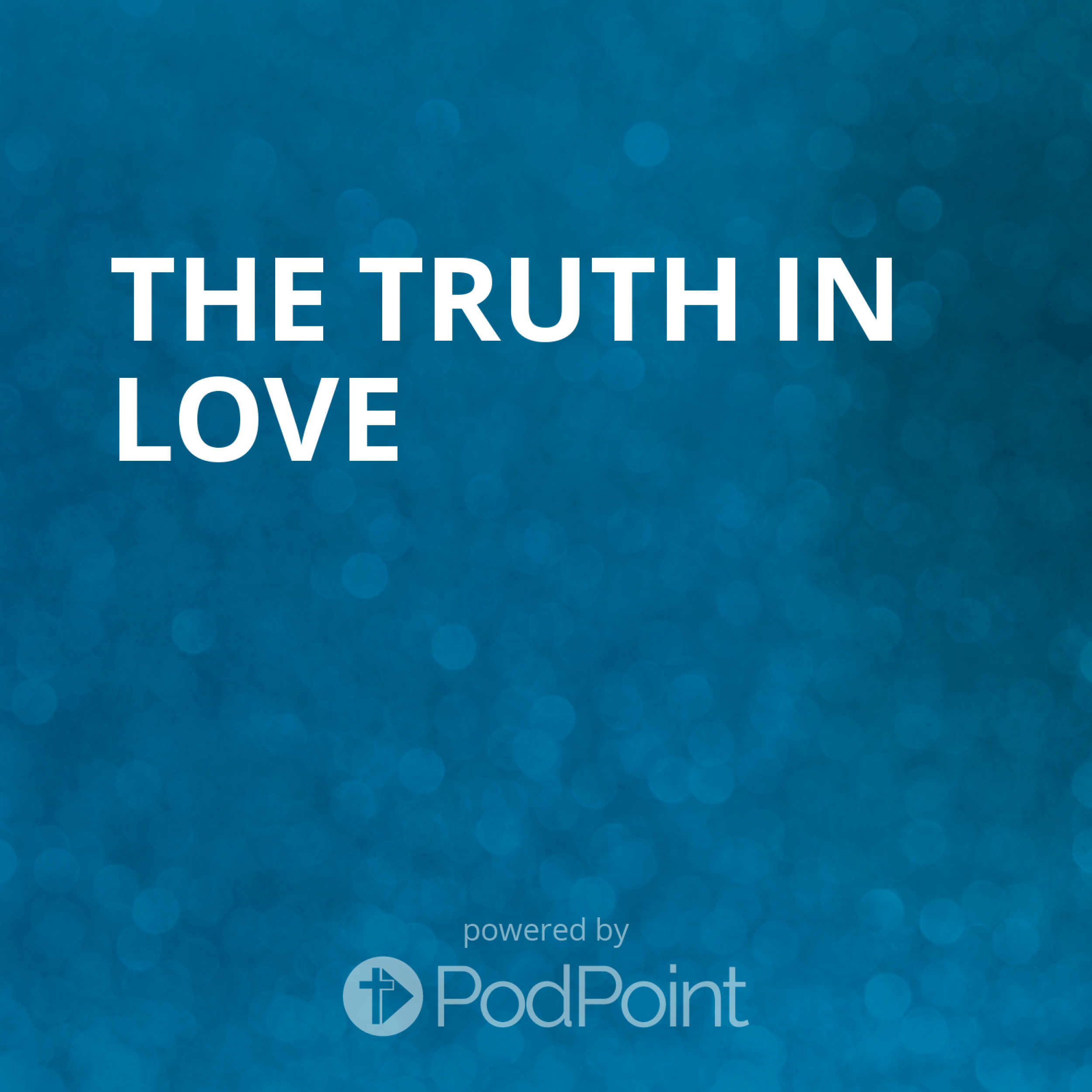 The Truth In Love