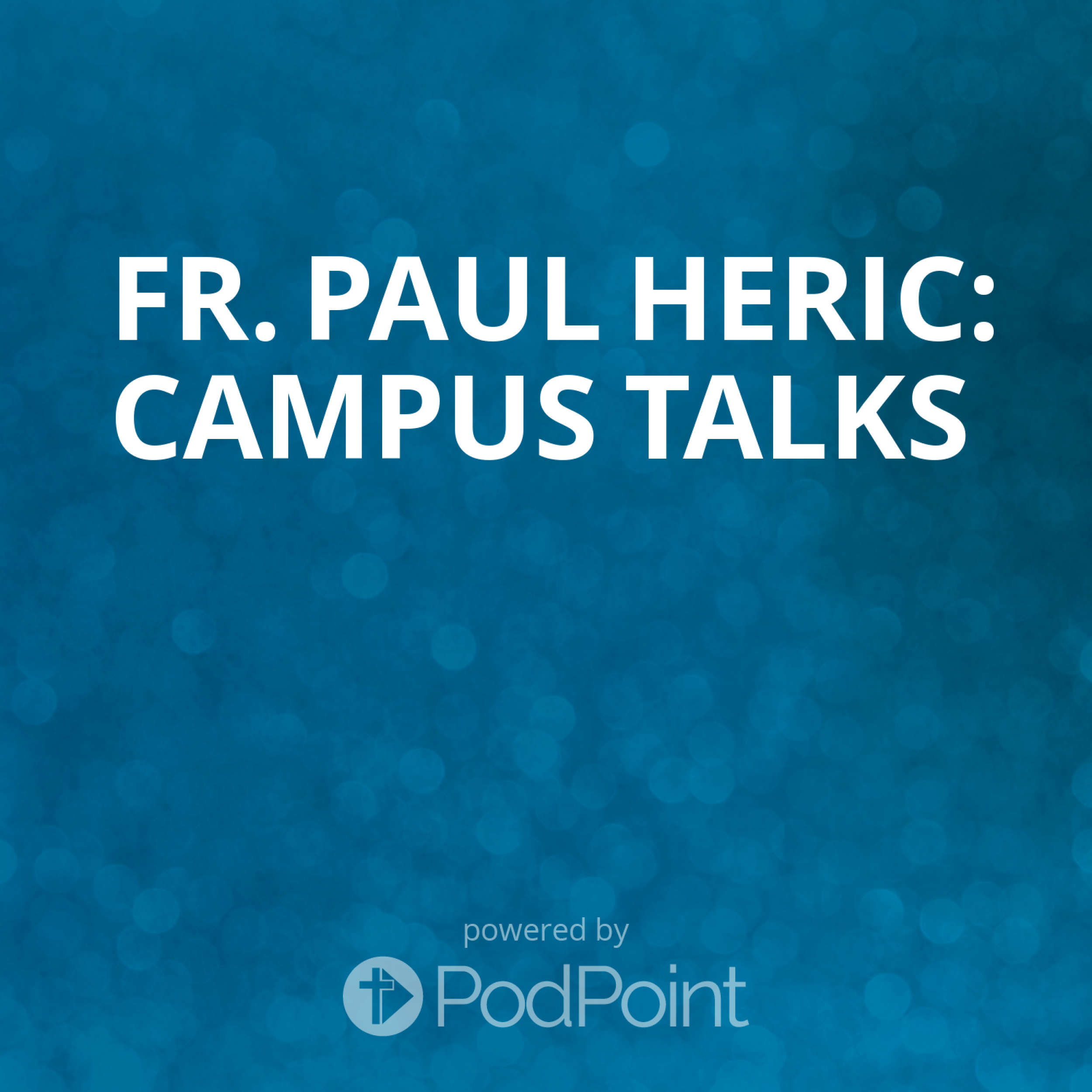Fr. Paul Heric: Campus Talks 