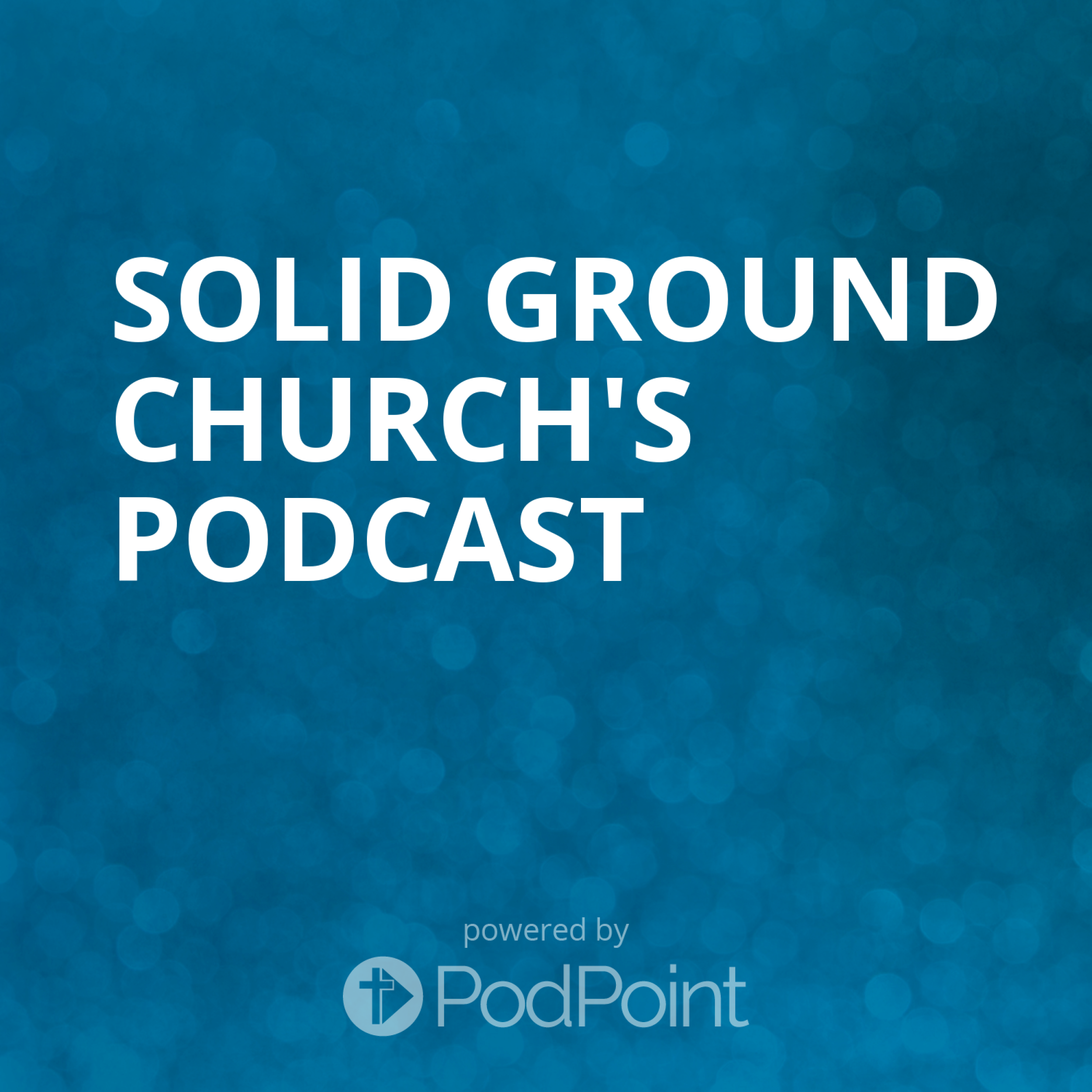 Solid Ground Church's Podcast