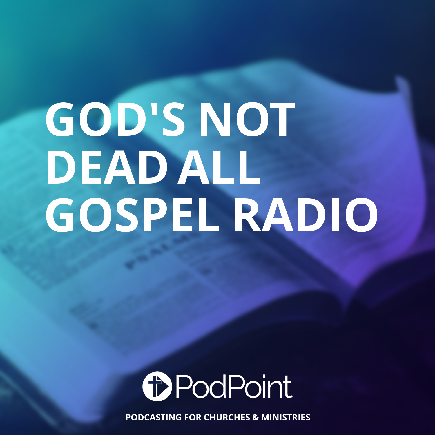 God's Not Dead All gospel radio podcast artwork