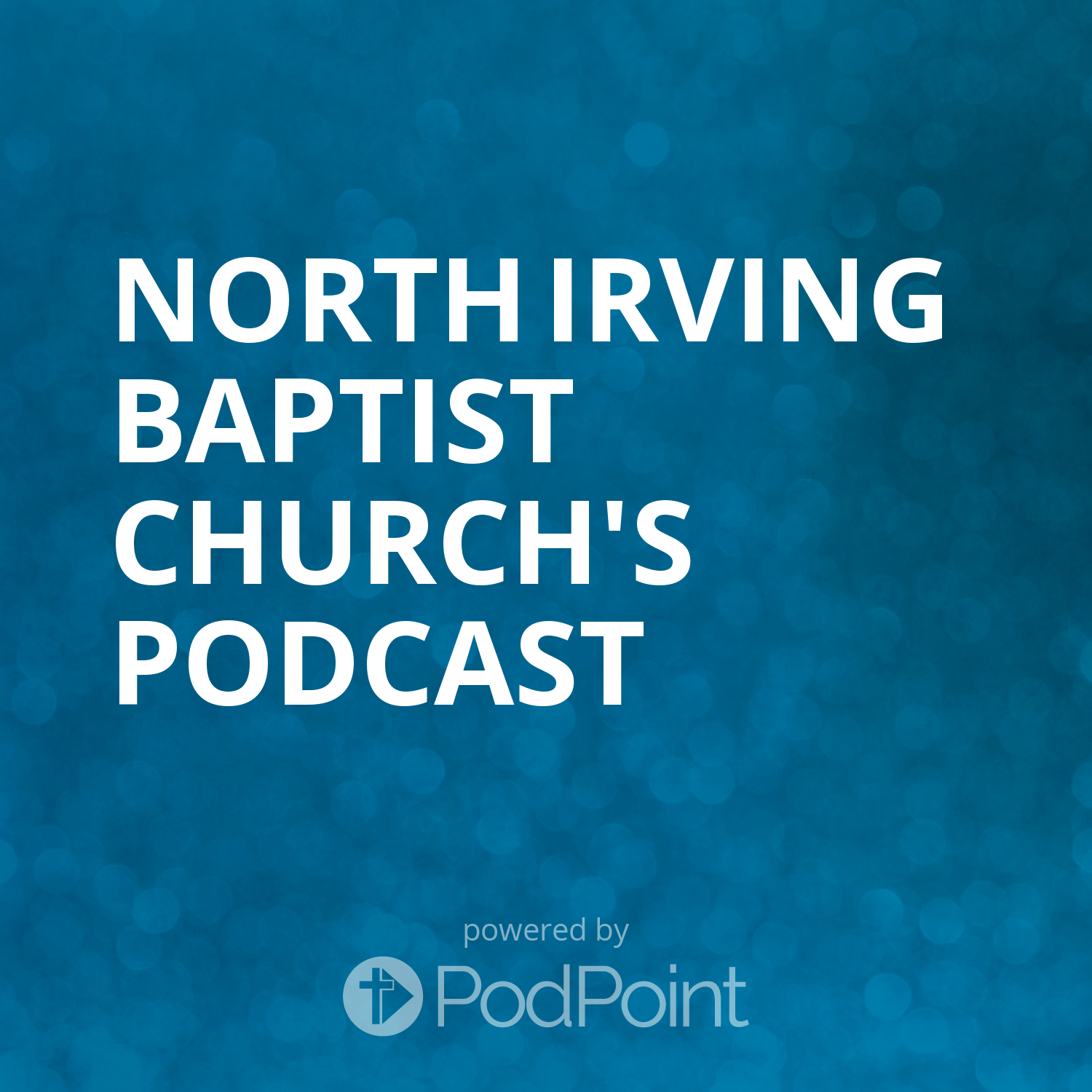 North Irving Baptist Church's Podcast