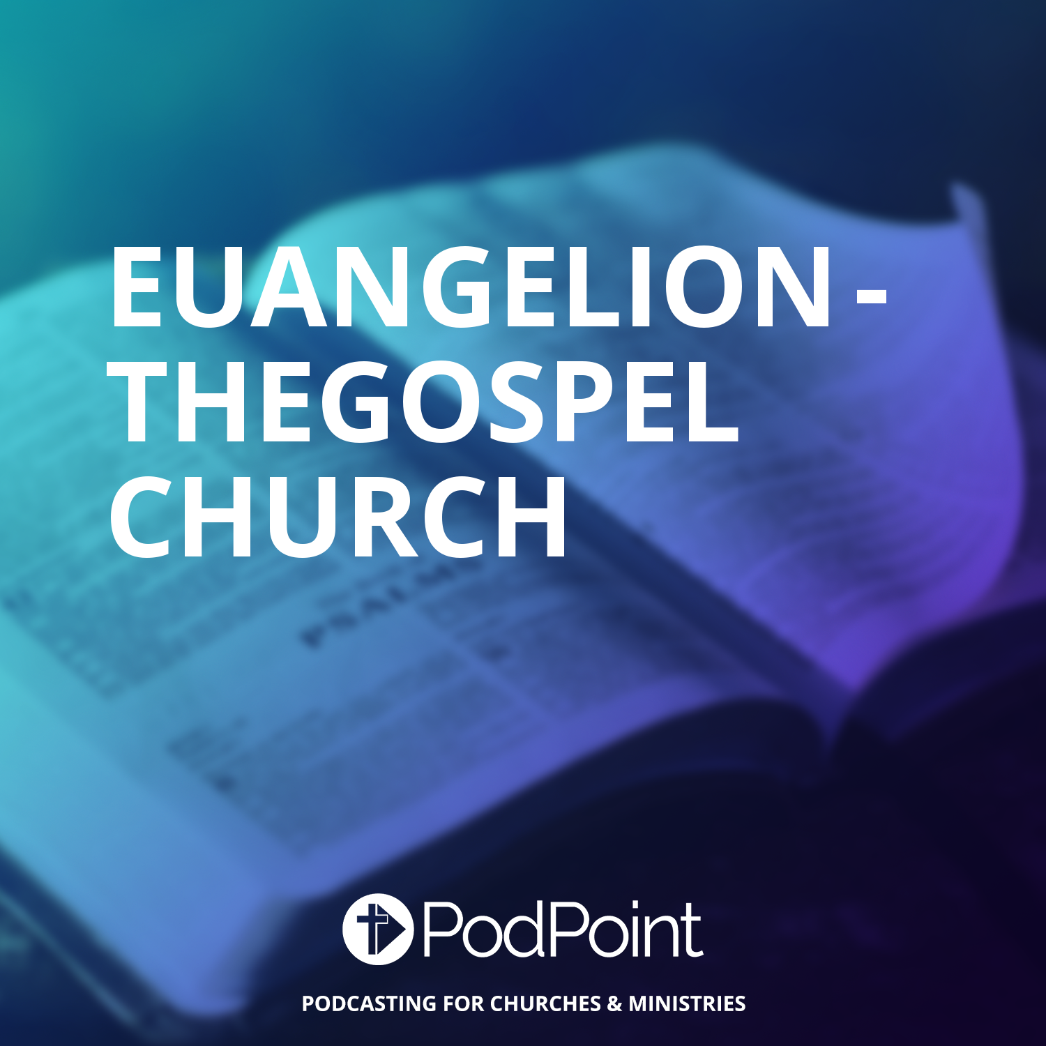 EUANGELION - THE GOSPEL CHURCH podcast artwork