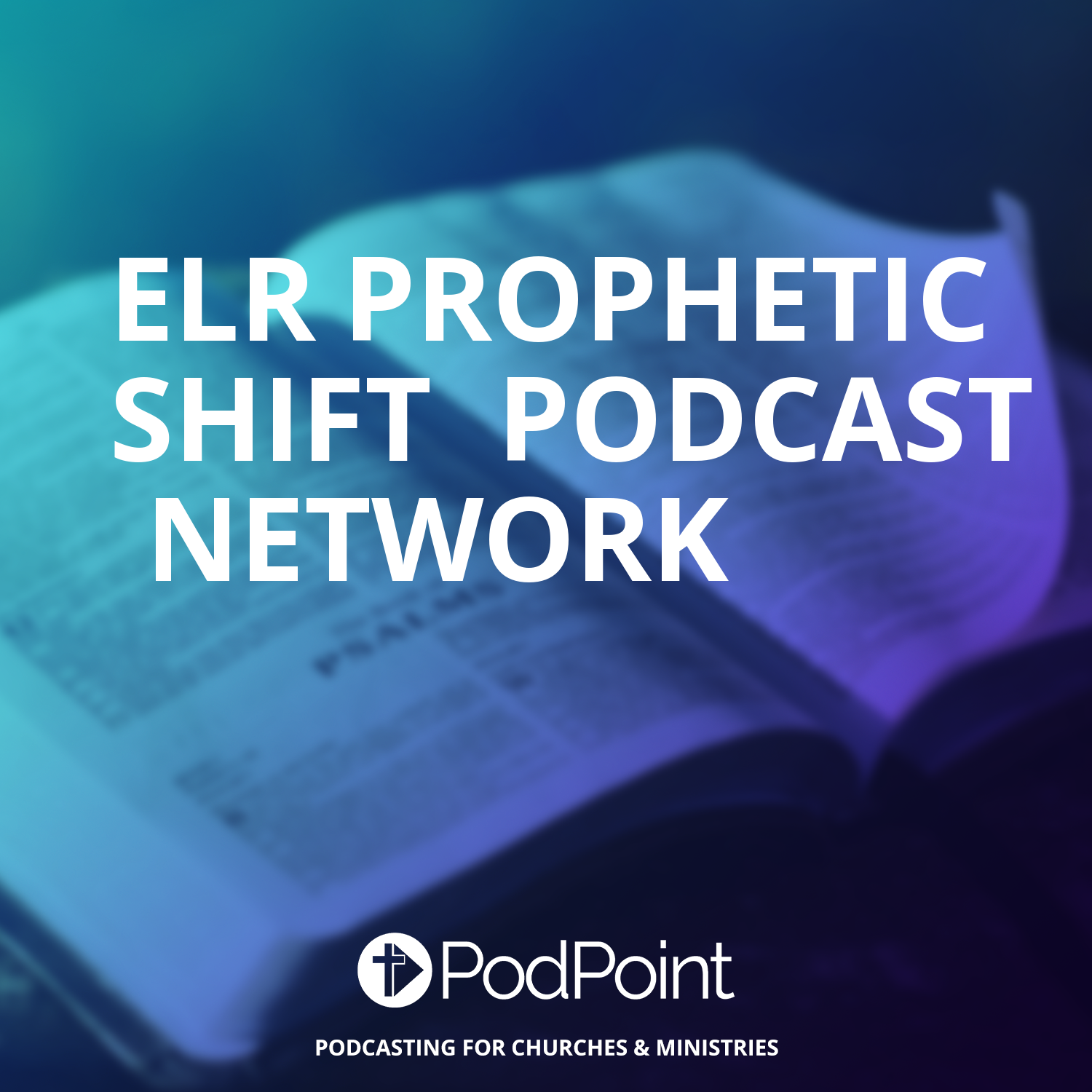 ELR Prophetic  Shift  Podcast  Network podcast artwork
