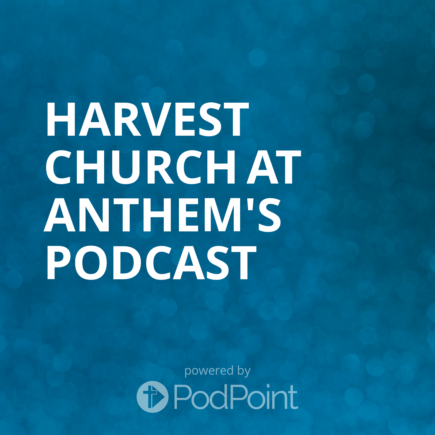 Harvest Church at Anthem's Podcast